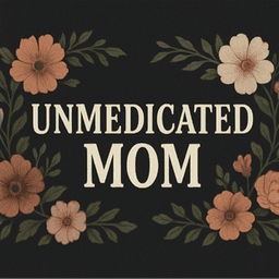 unmedicatedmom avatar